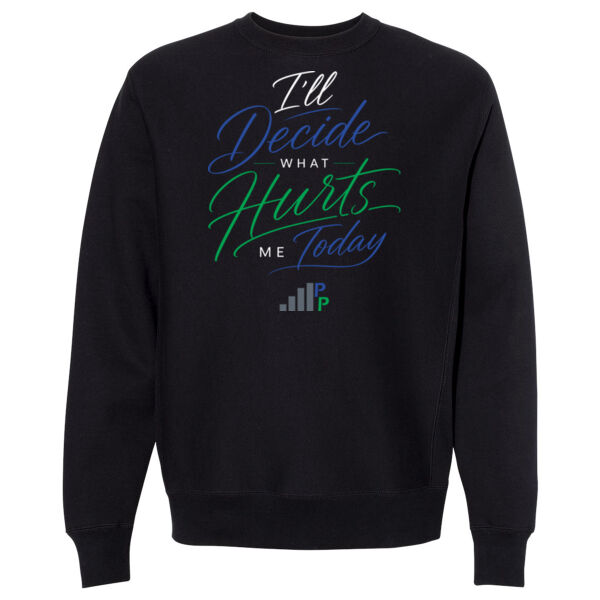 I'LL DECIDE WHAT HURTS ME TODAY - CREWNECK - $XQKAUZ$ Thumbnail