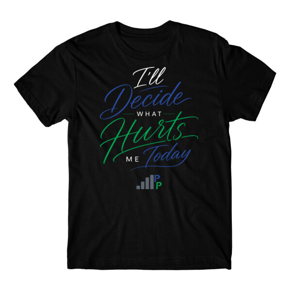 I'LL DECIDE WHAT HURTS ME TODAY - T-SHIRT - $XQKAUZ$ Thumbnail