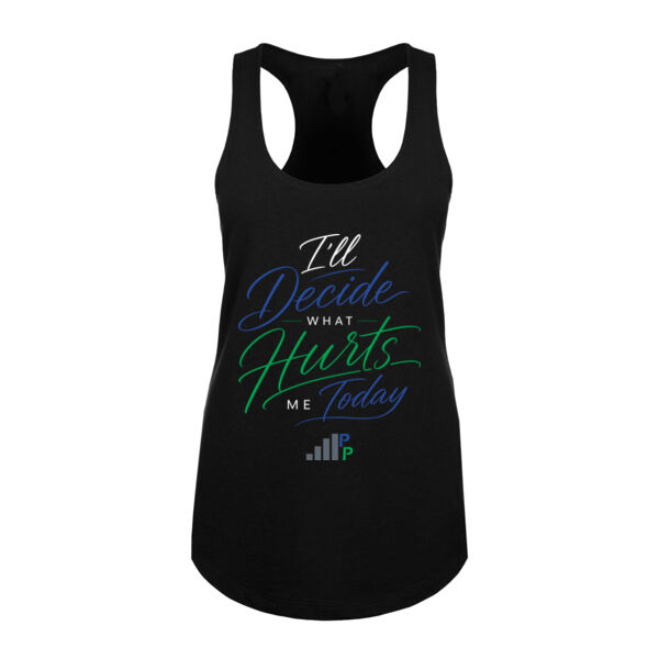 I’ll DECIDE WHAT HURTS ME TODAY - WOMEN'S FITTED TANK - $JT7PEN$ Thumbnail