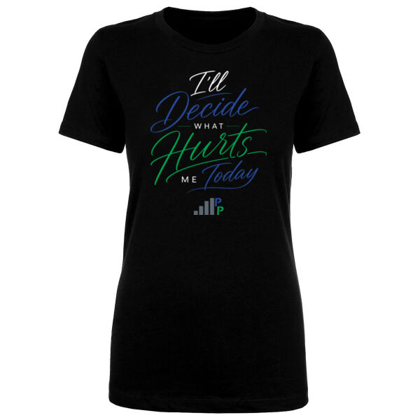I’ll DECIDE WHAT HURTS ME TODAY - WOMEN'S FITTED T-SHIRT - $JT7PEN$ Thumbnail